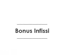 bonus infissi